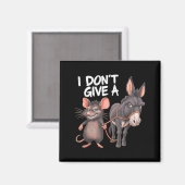 I Dont Give A Rats Mouse Donkey Funny Sarcastic An マグネット (正面/裏面)