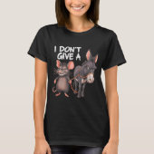 I Dont Give A Rats Mouse Donkey Funny Sarcastic An Tシャツ (正面)