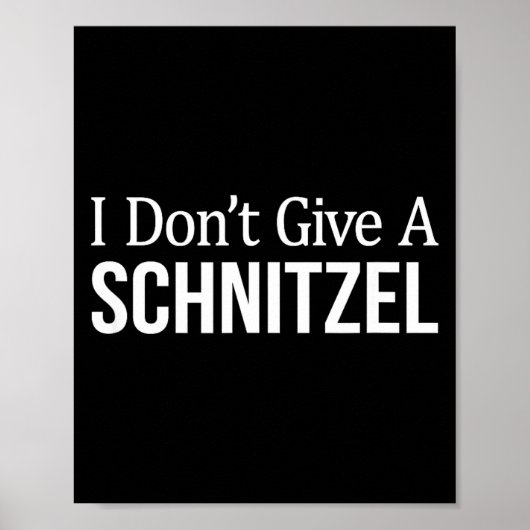 I Don't Give A Schnitzel - ポスター (正面)