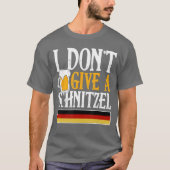 I Dont Give A Schnitzel German Beer Wurst Funny Ok Tシャツ (正面)