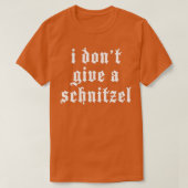 I Don't Give A Schnitzel German Funny Oktoberfest Tシャツ (デザイン正面)