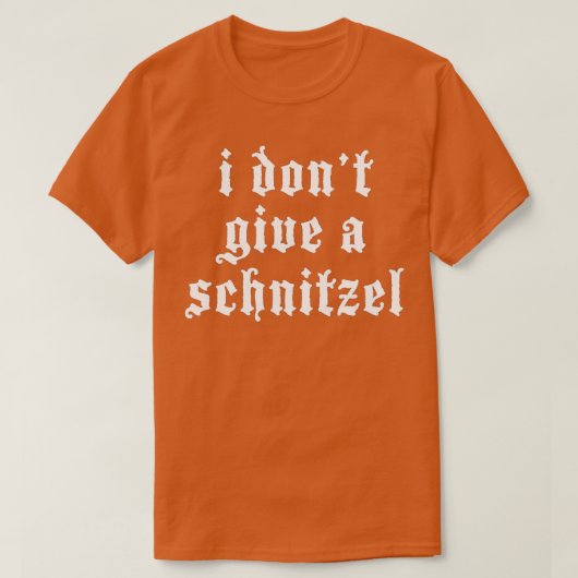 I Don't Give A Schnitzel German Funny Oktoberfest  Tシャツ (デザイン正面)