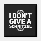 I Don't Give A Schnitzel Shirt Funny German Tee  マグネット (正面)