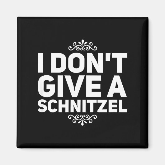 I Don't Give A Schnitzel Shirt Funny German Tee  マグネット (正面)