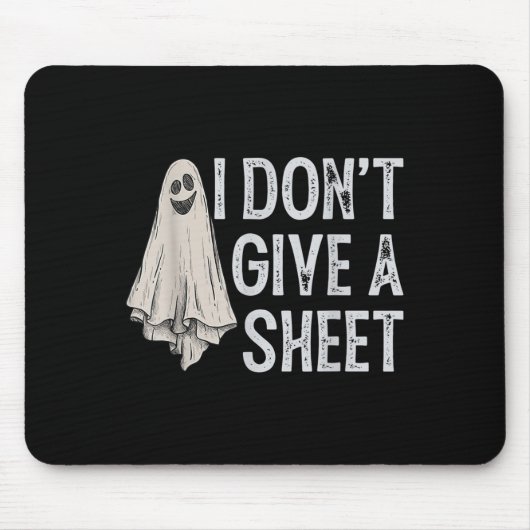 I Don't Give A Sheet Ghost Boo Funny Halloween  マウスパッド (正面)