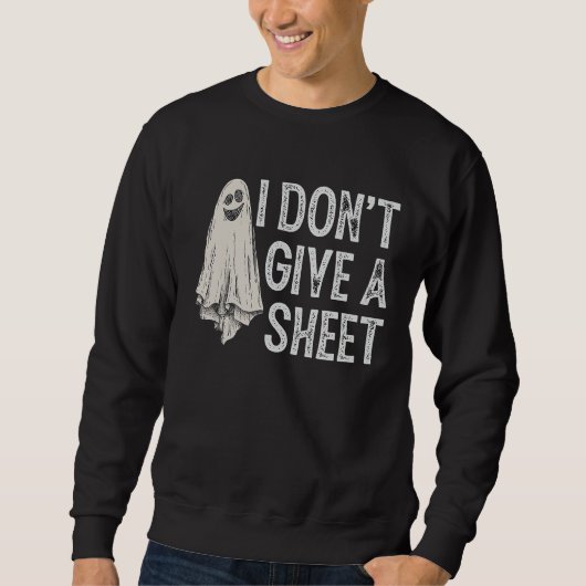 I Don't Give A Sheet Ghost Boo  Halloween スウェットシャツ (正面)
