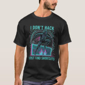 I Dont Hack T-Shirt Tシャツ (正面)