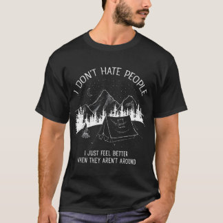 I Dont Hate People  I love Camping design Tシャツ