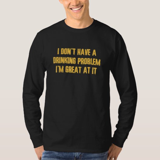 I Don't Have A Drinking Problem  Vacation Party Dr Tシャツ (正面)