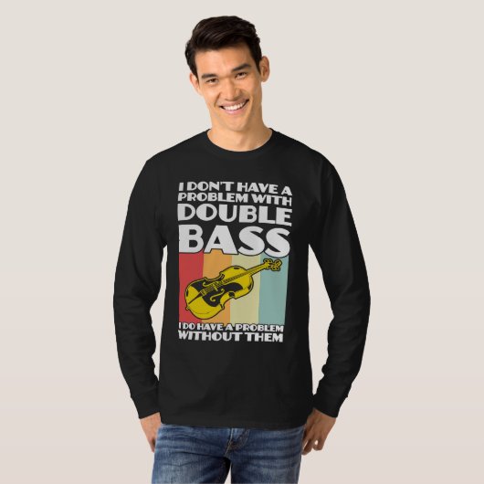 I don't have a problem with double bass double bas tシャツ (正面フル)