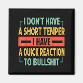 I Don't Have A Short Temper - Quick Reaction To Bu マグネット (正面)
