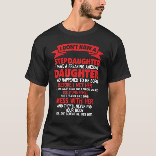 I Dont Have a Stepdaughter Funny Step Dad Gift Fro Tシャツ (正面)
