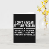 I Don't Have An Attitude Problem Funny Sarcasm  カード (黄色い花)