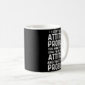 I Don't Have An Attitude Problem Funny Sarcasm Men コーヒーマグカップ (正面右)