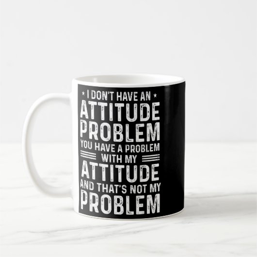 I Don't Have An Attitude Problem Funny Sarcasm Men コーヒーマグカップ (左)