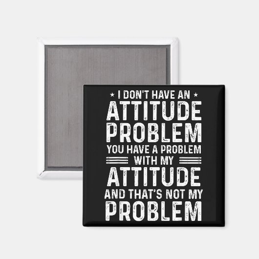 I Don't Have An Attitude Problem Funny Sarcasm Men マグネット (正面/裏面)