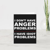 I Don't Have Anger Problems - I Have Idiot Problem カード (正面)