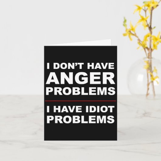 I Don't Have Anger Problems - I Have Idiot Problem カード (黄色い花)