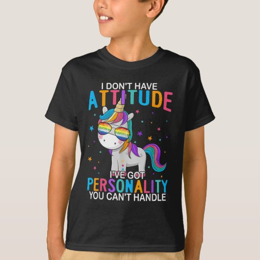 I Don't Have Attitude I've Got Ity You Can't Handl Tシャツ (正面)