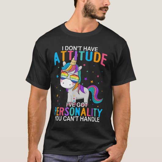 I Don't Have Attitude I've Got Ity You Can't Handl Tシャツ (正面)