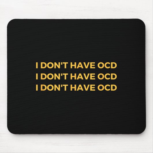 I Don't Have Ocd マウスパッド (正面)