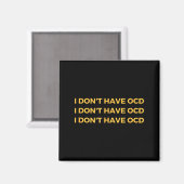 I Don't Have Ocd  マグネット (正面/裏面)