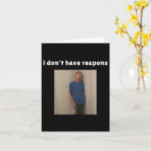 I Dont Have Reapons Meme Funny  カード (黄色い花)