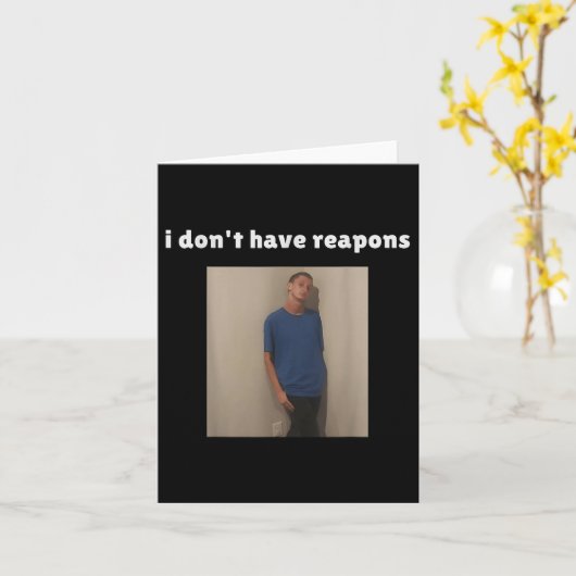 I Dont Have Reapons Meme Funny  カード (黄色い花)