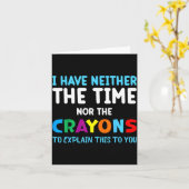 I Don't Have The Time Or The Crayons Funny Sarcasm カード (黄色い花)