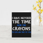 I Don't Have The Time Or The Crayons Funny Sarcasm カード (黄色い花)