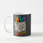 I Don't Have The Time Or The Crayons Funny Sarcasm コーヒーマグカップ (左)