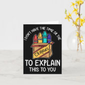 I Don't Have The Time Or The Crayons To Explain Th カード (黄色い花)