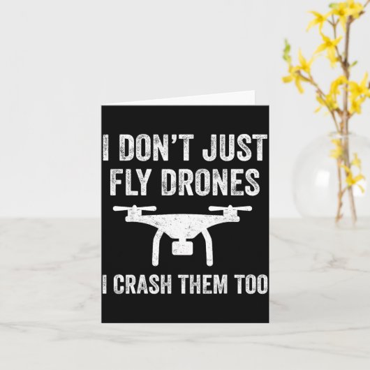 I Don't Just Fly Drones I Crahem Too  カード (黄色い花)