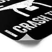 I Don't Just Fly Drones I Crahem Too ポスター (角)