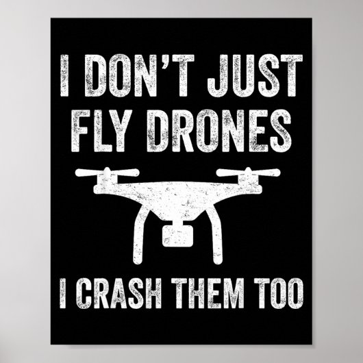 I Don't Just Fly Drones I Crahem Too ポスター (正面)