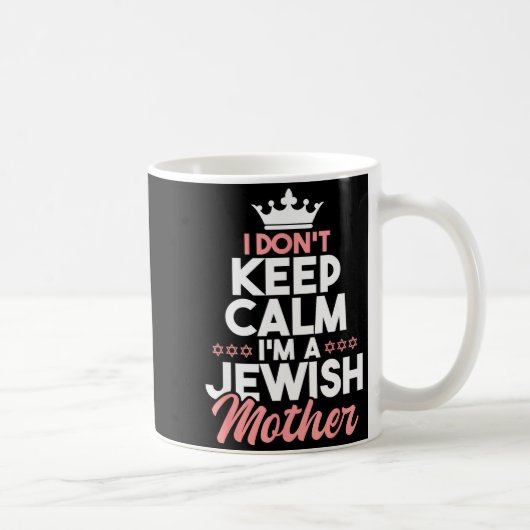 I Don't Keep Calm I'm A Jewish Mother - Jews Hebre コーヒーマグカップ (右)