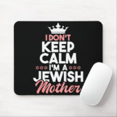 I Don't Keep Calm I'm A Jewish Mother - Jews Hebre マウスパッド (マウス)