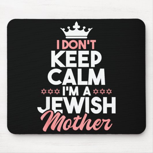 I Don't Keep Calm I'm A Jewish Mother - Jews Hebre マウスパッド (正面)