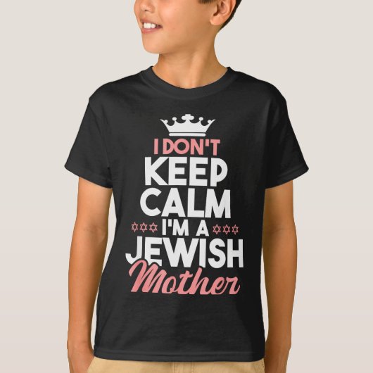 I Don't Keep Calm I'm A Jewish Mother - Jews Hebre Tシャツ (正面)