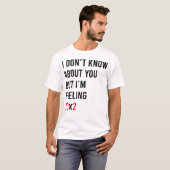 I Don't Know About You But I'm Feeling 20x2 40th Tシャツ (正面フル)