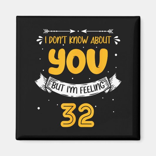 I Don't Know About You But I'm Feeling 32 - 32nd B マグネット (正面)