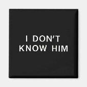 I Dont Know Him _ Funny Couples Matching Couple So マグネット (正面)