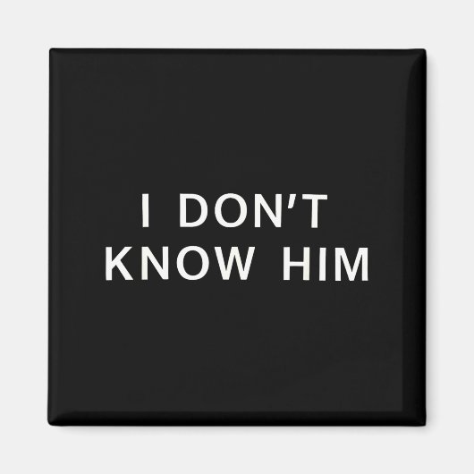 I Dont Know Him _ Funny Couples Matching Couple So マグネット (正面)