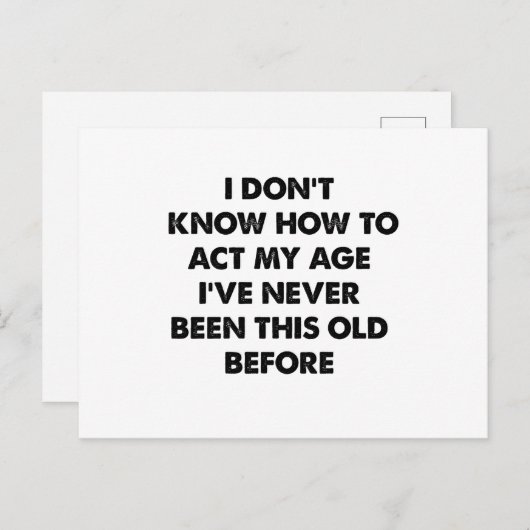 I Don't Know How To Act My Age Funny Retirement  ポストカード (正面/裏面)