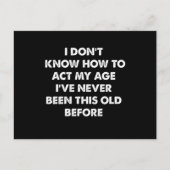 I Don't Know How To Act My Age Funny Retirement  ポストカード (正面)