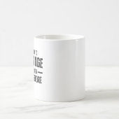 I Don't Know How To Act My Age I've Never Been Thi コーヒーマグカップ (中央)