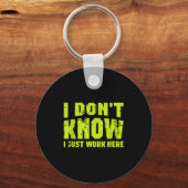 I Don't Know I Just Work Here  キーホルダー (正面)