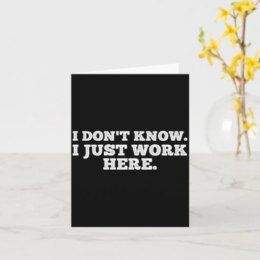 I Don't Know I Just Work Here Funny Adult Sarcasti カード (黄色い花)