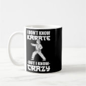 I Dont Know Karate But I Know Crazy Karate Fighter コーヒーマグカップ (左)