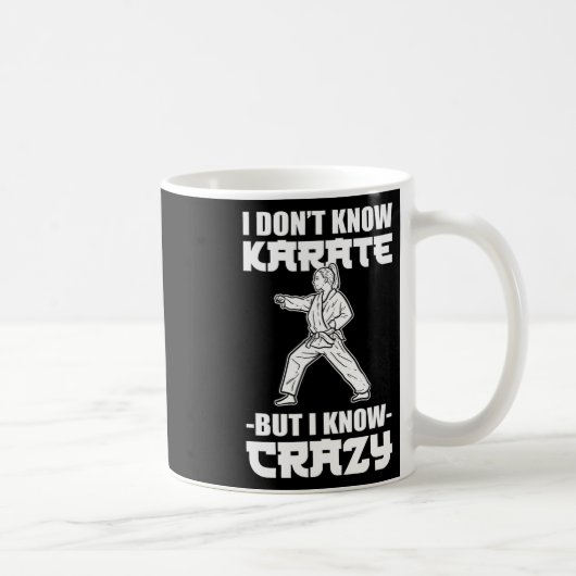 I Dont Know Karate But I Know Crazy Karate Fighter コーヒーマグカップ (右)